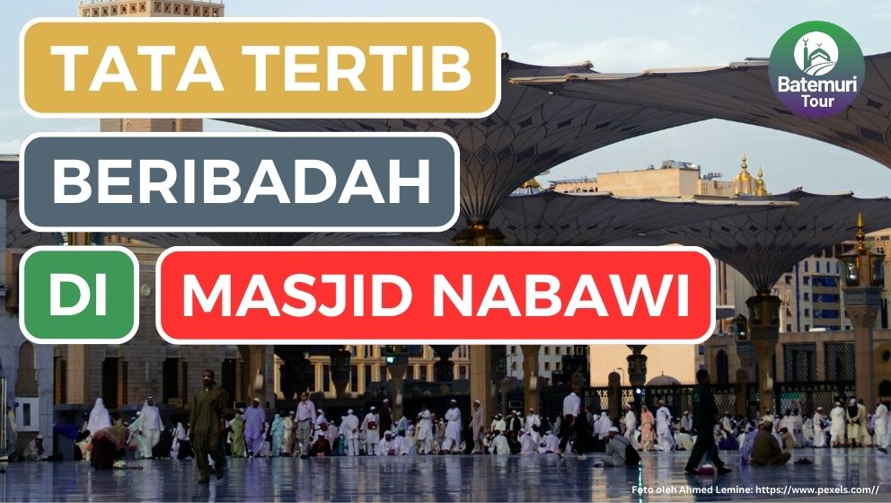 Tata Tertib Beribadah di Masjid Nabawi yang Perlu Diketahui